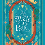 To Sway A Bard: A Thief x Sheriff Fantasy Romance