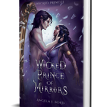 Wicked Prince of Mirrors: A villain gets the girl romantasy - Angela J. Ford | Fantasy Author