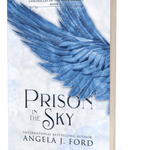 Prison in the Sky (Signed) - Angela J. Ford | Fantasy Author